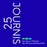 25 Journis - Der Alumni Podcast der RTL Journalistenschule