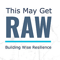 This May Get RAW: Building Wise Resilience