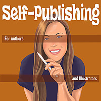Self-Publishing for Authors and Illustrators