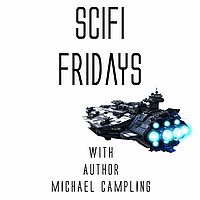 Science Fiction Fridays with Author Michael Campling