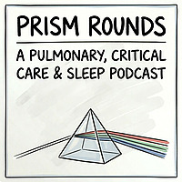 PRISM Rounds: Pulmonary, Critical Care & Sleep Medicine