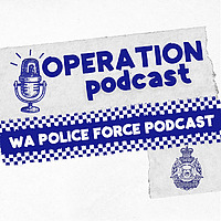 WA Police Confidential (Formerly Operation Podcast)