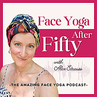 Face Yoga After Fifty I Face Yoga Tips, Natural Self-Care, Sustainable Beauty for Midlife Women