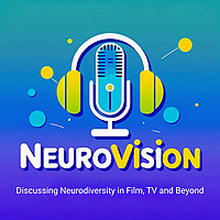 NeuroVision - Discussing Neurodiversity in Film, TV and Beyond