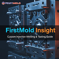 First Mold Insight: Custom Injection Molding & Tooling Guide