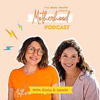 The Real Truth about Motherhood Podcast