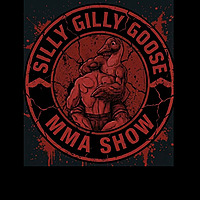 Silly Gilly Goose MMA Show