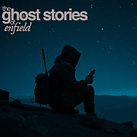 The Ghost Stories of Enfield