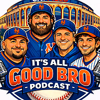 It's All Good Bro - NY Mets Podcast