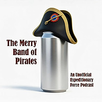 The Merry Band of Pirates (An Unofficial Official Expeditionary Force Podcast)