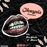 OkaySis Podcast