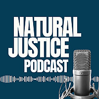 Natural Justice Podcast