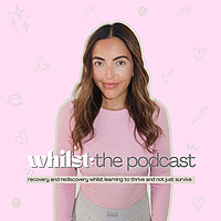 whilst:the podcast