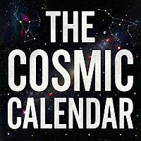 The Cosmic Calendar