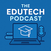 The Edutech Podcast