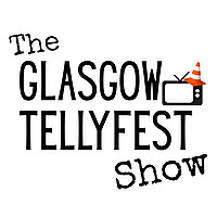 The Glasgow Tellyfest Show