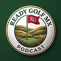 Ready Golf MX Podcast