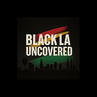 Black LA Uncovered
