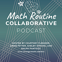 Math Routine Collaborative Podcast