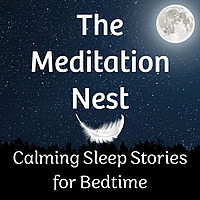 The Meditation Nest: Calming Sleep Stories for Bedtime