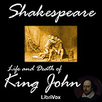 William Shakespeare - Life and Death of King John