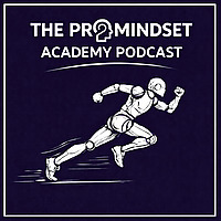 The Pro Mindset Academy Podcast