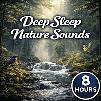 Deep Sleep Nature Sounds