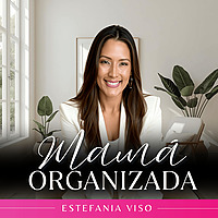 Mam&aacute; Organizada | Tiempo, Orden, Mentalidad Positiva, Maternidad, Trabajo desde Casa, Como Crecer, F