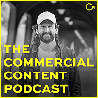 THE COMMERCIAL CONTENT PODCAST