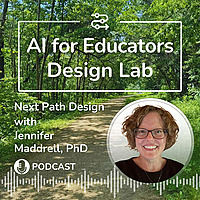 AI for Educators Design Lab Podcast