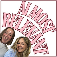Almost Relevant: A Pop Culture Podcast