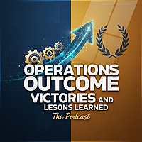 Operations Outcome Victories and Lessons Learned