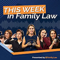 This Week in Family Law