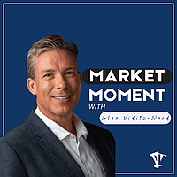 Market Moment with Glen Viditz-Ward