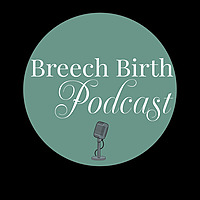 Breech Birth Podcast