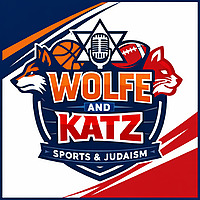 Wolfe and Katz Sports and Judaism Podcast