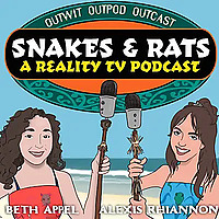 Snakes & Rats: A Reality TV Podcast
