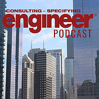 Consulting-Specifying Engineer Podcast