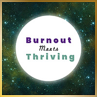 Burnout Meets Thriving