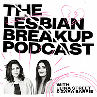 The Lesbian Breakup Podcast