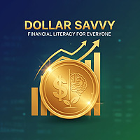 Dollar Savvy Financial Literacy for Everyone