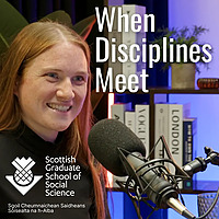 When Disciplines Meet - Scottish Graduate School of Social Science