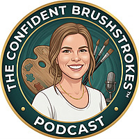 The Confident Brushstrokes&trade; Podcast