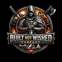 Built Not Wished