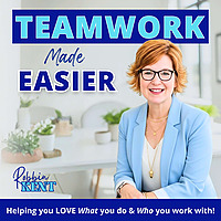 Teamwork Made Easier | Developing Healthy Team Cultures Through Leadership, Emotional Intelligence, 