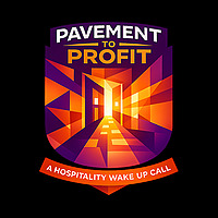 Hospitality & Guest Experience Podcast - Pavement to Profit