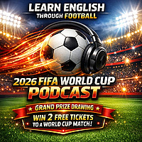 Learn English Through Football (soccer) Discussing the FIFA World Cup
