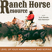 The Ranch Horse Resource, Horsemanship, Roping and Riding for Ranch Cowboys and Cowgirls and Equin