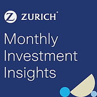 Zurich Monthly Investment Insights