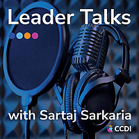 Leader Talks with Sartaj Sarkaria powered by CCDI